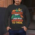 English Teacher Dinosaurs Didn’t Read What Happened To Them Men's Long Sleeve T-Shirt, funny design