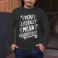 English Teacher Grammar Police Language Nerd You Literally Mean Figuratively V-Neck Modern Short Sleeve Small Men's Long Sleeve T-Shirt, funny design English Teacher Grammar Police Language Nerd You Literally Mean Figuratively V-Neck Modern Short Sleeve Small Men's Long Sleeve T-Shirt, funny design