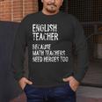English Teacher Because Math Teachers Need Heroes Too Men's Long Sleeve T-Shirt, funny design English Teacher Because Math Teachers Need Heroes Too Men's Long Sleeve T-Shirt, funny design