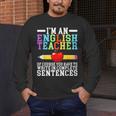 Im English Teacher You Have To Write In Complete Sentences Men's Long Sleeve T-Shirt, funny design Im English Teacher You Have To Write In Complete Sentences Men's Long Sleeve T-Shirt, funny design