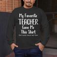 My Favorite Teacher Gave Me This Shirt Dad Daughter Men's Long Sleeve T-Shirt, funny design My Favorite Teacher Gave Me This Shirt Dad Daughter Men's Long Sleeve T-Shirt, funny design