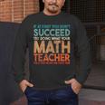 If At First You Don't Succeed Try Doing Math Teacher Men's Long Sleeve T-Shirt, funny design If At First You Don't Succeed Try Doing Math Teacher Men's Long Sleeve T-Shirt, funny design