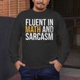 Fluent In Math And Sarcasm Teacher Men's Long Sleeve T-Shirt, funny design Fluent In Math And Sarcasm Teacher Men's Long Sleeve T-Shirt, funny design