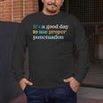 Grammar English Teacher It's a Good Day To Use Punctuation Men's Long Sleeve T-Shirt, funny design Grammar English Teacher It's a Good Day To Use Punctuation Men's Long Sleeve T-Shirt, funny design