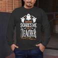 Halloween Teacher Nothing Scares Me Women Men Teachers Men's Long Sleeve T-Shirt, funny design Halloween Teacher Nothing Scares Me Women Men Teachers Men's Long Sleeve T-Shirt, funny design