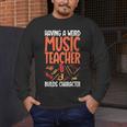 Having a Weird Music Teacher Builds Character Music Teacher Men's Long Sleeve T-Shirt, funny design