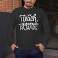 Homeschool Mom Teacher I Teach In My Pajamas For Women Men's Long Sleeve T-Shirt, funny design Homeschool Mom Teacher I Teach In My Pajamas For Women Men's Long Sleeve T-Shirt, funny design