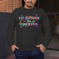 I'd Rather Be Drawing Artist Art Teacher Sketching Lover For Men Women Girls Kids Men's Long Sleeve T-Shirt, funny design