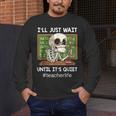 I'Ll Just Wait Until It's Quiet Sarcastic Teacher Men's Long Sleeve T-Shirt, funny design I'Ll Just Wait Until It's Quiet Sarcastic Teacher Men's Long Sleeve T-Shirt, funny design