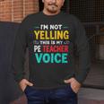 I’m Not Yelling This Is My PE School Teacher Voice I Teach Men's Long Sleeve T-Shirt, funny design I’m Not Yelling This Is My PE School Teacher Voice I Teach Men's Long Sleeve T-Shirt, funny design