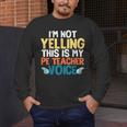 I'm Not Yelling This Is My PE Teacher Voice Men's Long Sleeve T-Shirt, funny design I'm Not Yelling This Is My PE Teacher Voice Men's Long Sleeve T-Shirt, funny design