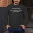 I'm Silently Correcting Your Grammar Sarcastic Teacher Men's Long Sleeve T-Shirt, funny design