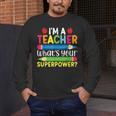 I'm A Teacher What's Your Superpower Back To School Men's Long Sleeve T-Shirt, funny design I'm A Teacher What's Your Superpower Back To School Men's Long Sleeve T-Shirt, funny design