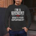 I'm A Teacher What's Your Superpower Men's Long Sleeve T-Shirt, funny design I'm A Teacher What's Your Superpower Men's Long Sleeve T-Shirt, funny design