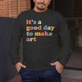 It's A Good Day To Make Some Art Artist Art Teacher Men's Long Sleeve T-Shirt, funny design