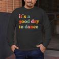It's A Good Day To Dance Dance Teacher Dancing Dancer Men's Long Sleeve T-Shirt, funny design It's A Good Day To Dance Dance Teacher Dancing Dancer Men's Long Sleeve T-Shirt, funny design
