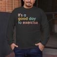It's A Good Day To Exercise PE Teacher Gym Exercise For Men Women Men's Long Sleeve T-Shirt, funny design It's A Good Day To Exercise PE Teacher Gym Exercise For Men Women Men's Long Sleeve T-Shirt, funny design