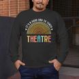 It's A Good Day To Teach Theatre Drama Club School Teacher Men's Long Sleeve T-Shirt, funny design It's A Good Day To Teach Theatre Drama Club School Teacher Men's Long Sleeve T-Shirt, funny design