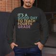 It's A Good Day To Teach Fourth Grade 4th Grade Teacher Men's Long Sleeve T-Shirt, funny design It's A Good Day To Teach Fourth Grade 4th Grade Teacher Men's Long Sleeve T-Shirt, funny design