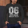 Kids Hello Sixth Back To School 6th Grade Dream Team Teacher Men's Long Sleeve T-Shirt, funny design