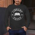 Library Squad Librarian Staff Teacher Group Matching For Men Women Men's Long Sleeve T-Shirt, funny design Library Squad Librarian Staff Teacher Group Matching For Men Women Men's Long Sleeve T-Shirt, funny design