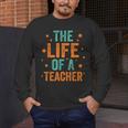 The Life Of A Teacher Men's Long Sleeve T-Shirt, funny design The Life Of A Teacher Men's Long Sleeve T-Shirt, funny design