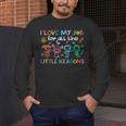 I Love My Job For All The Little Reasons Teacher Men's Long Sleeve T-Shirt, funny design