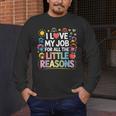 I Love My Job For All The Little Reasons Teacher Men's Long Sleeve T-Shirt, funny design I Love My Job For All The Little Reasons Teacher Men's Long Sleeve T-Shirt, funny design