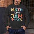 Math Is My Jam School Mathematics Women Men Math Teacher Men's Long Sleeve T-Shirt, funny design Math Is My Jam School Mathematics Women Men Math Teacher Men's Long Sleeve T-Shirt, funny design