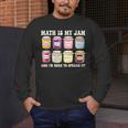 Math Is My Jam And Im Here To Spread It Math Teacher Men's Long Sleeve T-Shirt, funny design