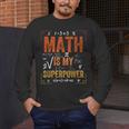 Math Is My Superpower Funny Teacher Men's Long Sleeve T-Shirt, funny design Math Is My Superpower Funny Teacher Men's Long Sleeve T-Shirt, funny design