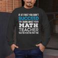 Math Teacher If At First You Don't Succeed Men's Long Sleeve T-Shirt, funny design Math Teacher If At First You Don't Succeed Men's Long Sleeve T-Shirt, funny design
