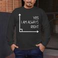 Math Teacher Geometry Angle Pun I'm Yes Always Right Men's Long Sleeve T-Shirt, funny design