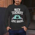 Math Teachers Love Brains Halloween Zombie Men Women T-Shirt Men's Long Sleeve T-Shirt, funny design Math Teachers Love Brains Halloween Zombie Men Women T-Shirt Men's Long Sleeve T-Shirt, funny design