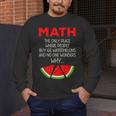 Math Watermelon Calculation Joke Teacher Student Men's Long Sleeve T-Shirt, funny design