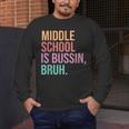 Middle School Teacher Middle School Is Bussin Bruh Men's Long Sleeve T-Shirt, funny design Middle School Teacher Middle School Is Bussin Bruh Men's Long Sleeve T-Shirt, funny design