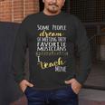 Music Teacher Some People Dream Musicians I Teach Mine Men's Long Sleeve T-Shirt, funny design Music Teacher Some People Dream Musicians I Teach Mine Men's Long Sleeve T-Shirt, funny design