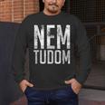 Nem Tudom Hungarian Teacher I Don't Know Men Women Girls Kids T-Shirt Men's Long Sleeve T-Shirt, funny design