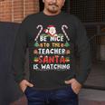 Be Nice To The Teacher Santa Is Watching Christmas Men's Long Sleeve T-Shirt, funny design Be Nice To The Teacher Santa Is Watching Christmas Men's Long Sleeve T-Shirt, funny design