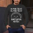 No More Tacos Punctuation Matters Taco English Teacher Men's Long Sleeve T-Shirt, funny design