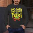 No Taki When Teacher Taki Education Classroom Teacher Men's Long Sleeve T-Shirt, funny design No Taki When Teacher Taki Education Classroom Teacher Men's Long Sleeve T-Shirt, funny design