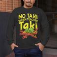 No Taki When Teacher Taki Teacher Pun Humor Men's Long Sleeve T-Shirt, funny design No Taki When Teacher Taki Teacher Pun Humor Men's Long Sleeve T-Shirt, funny design
