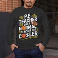 PE Coach PE Teacher Like Normal Teacher But Cooler Men's Long Sleeve T-Shirt, funny design PE Coach PE Teacher Like Normal Teacher But Cooler Men's Long Sleeve T-Shirt, funny design