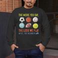 PE Teacher The More You Say Physical Education Teacher Men's Long Sleeve T-Shirt, funny design PE Teacher The More You Say Physical Education Teacher Men's Long Sleeve T-Shirt, funny design