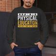 Physical Education Best Part Of The Day Phys Ed Teacher Men's Long Sleeve T-Shirt, funny design Physical Education Best Part Of The Day Phys Ed Teacher Men's Long Sleeve T-Shirt, funny design