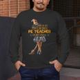 Physical Education Teacher Halloween Costume Witchy Teacher For Men Women Men's Long Sleeve T-Shirt, funny design