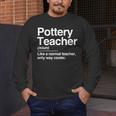 Pottery Teacher Definition Normal Only Cooler Ceramics Men's Long Sleeve T-Shirt, funny design Pottery Teacher Definition Normal Only Cooler Ceramics Men's Long Sleeve T-Shirt, funny design