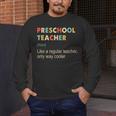 Preschool Teacher Kindergarten Teacher Definition Men's Long Sleeve T-Shirt, funny design