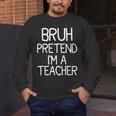 Pretend I'm A Teacher Halloween Costume Men's Long Sleeve T-Shirt, funny design Pretend I'm A Teacher Halloween Costume Men's Long Sleeve T-Shirt, funny design