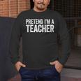 Pretend I'm A Teacher Shirt Adult Kids Men Women Costume Men's Long Sleeve T-Shirt, funny design Pretend I'm A Teacher Shirt Adult Kids Men Women Costume Men's Long Sleeve T-Shirt, funny design